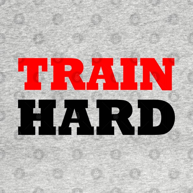 Train hard by Chandan